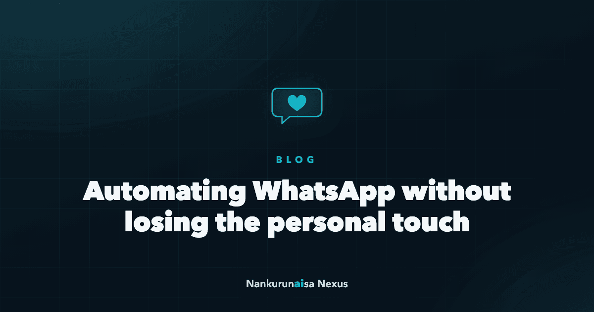 Automating WhatsApp without losing the personal touch