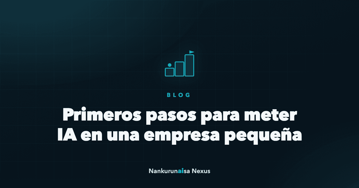 Primeros pasos para meter IA en una empresa pequeña