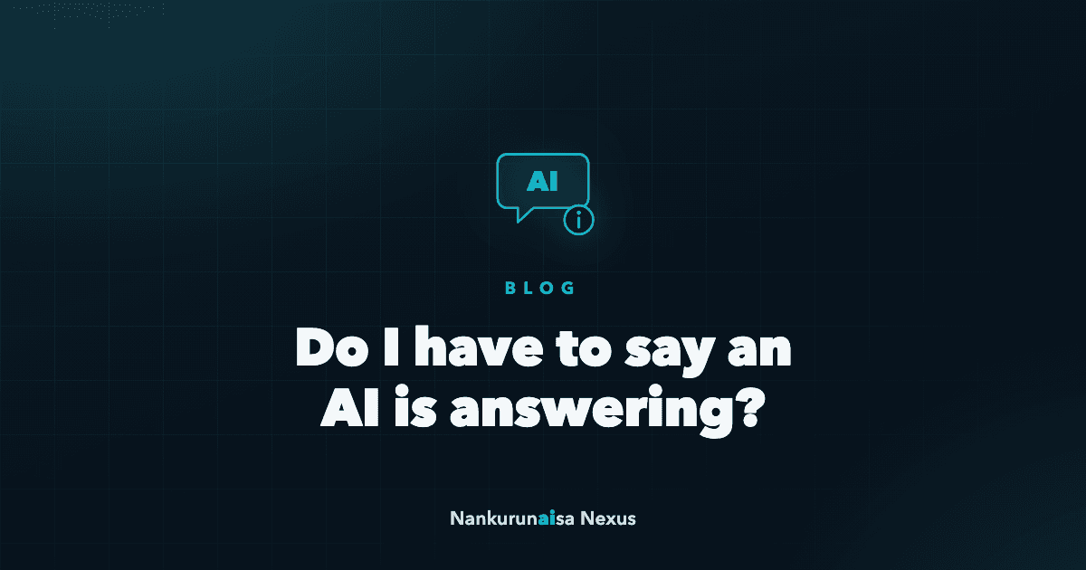 Do I have to disclose that an AI is answering?