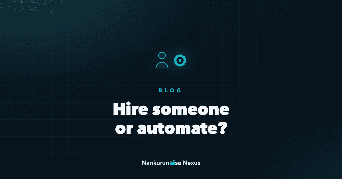 Hire someone or automate?